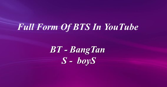 Full Form Of BTS In YouTube 