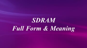 SDRAM Full Form & Meaning