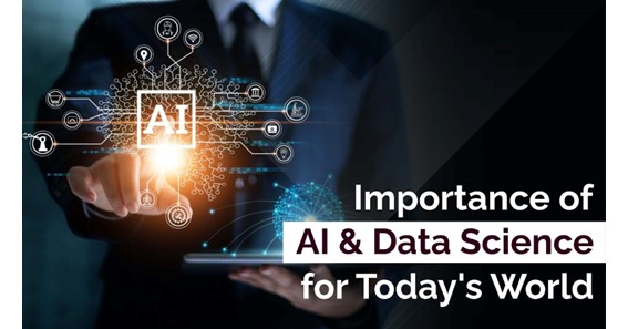 Importance of AI & Data Science for Today's World